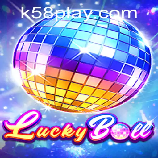 Exploring the Fascinating World of LuckyBall on K58.COM